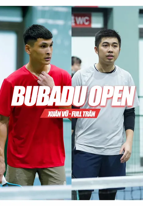Trận đấu căng thẳng tại Bubadu Open 2026