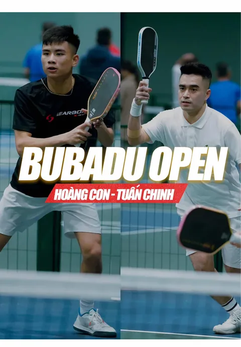 Tuấn Chinh vs Hoàng Con tại Bubadu Open 2026