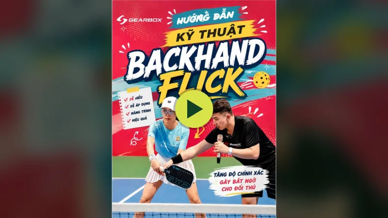 Hướng dẫn kỹ thuật backhand flick
