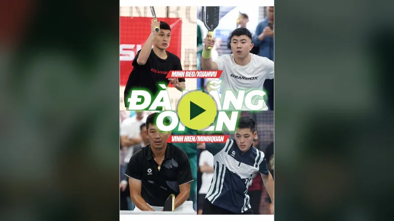 Đà Nẵng Open 2026: Xuân Vũ và Minh Béo thi đấu