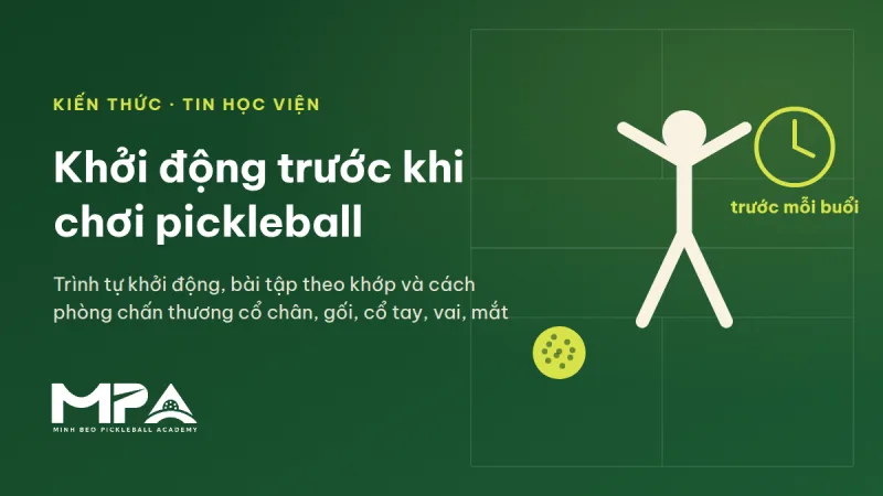Khởi động trước khi chơi pickleball: bài khởi động, các chấn thương hay gặp và cách phòng tránh