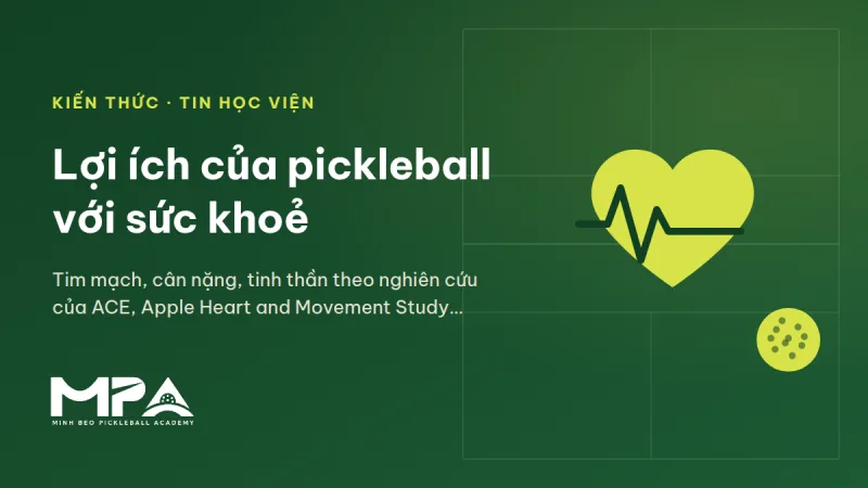 Lợi ích của pickleball với sức khoẻ: tim mạch, giảm cân, tinh thần — theo các nghiên cứu đã công bố